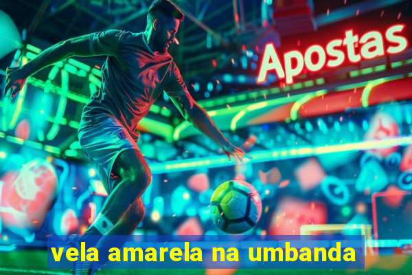 vela amarela na umbanda